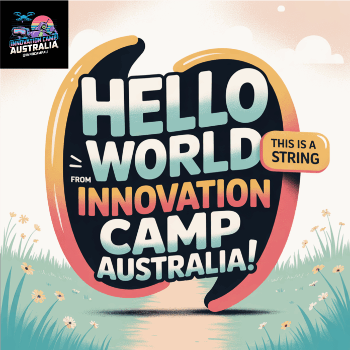 InnoCamp Australia - Python Lesson 2 - Hello World from Innovation Camp Australia
