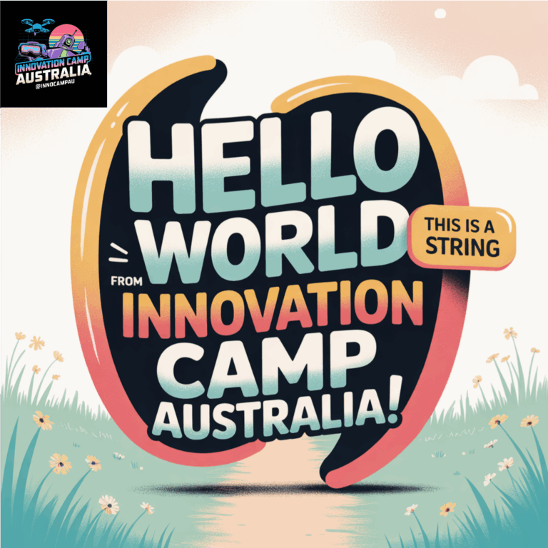 InnoCamp Australia - Python Lesson 2 - Hello World from Innovation Camp Australia
